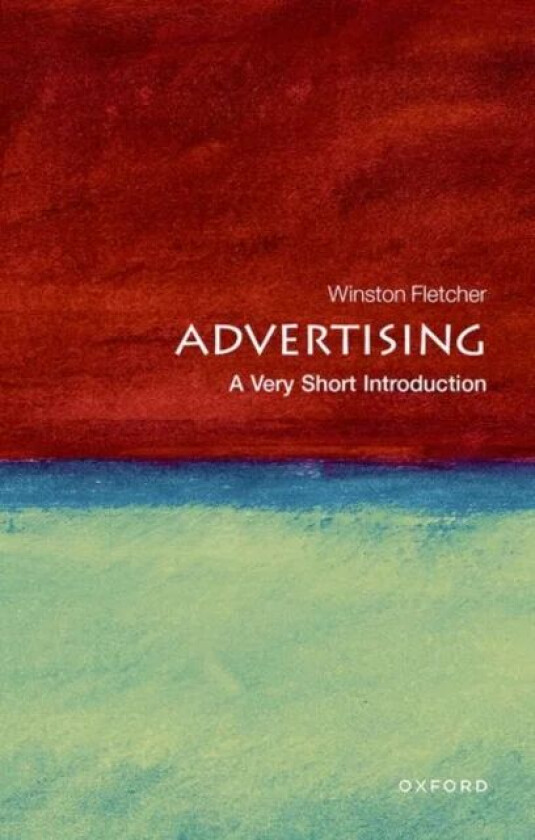 Advertising: A Very Short Introduction av Winston (Formerly founder Chairman of th Fletcher
