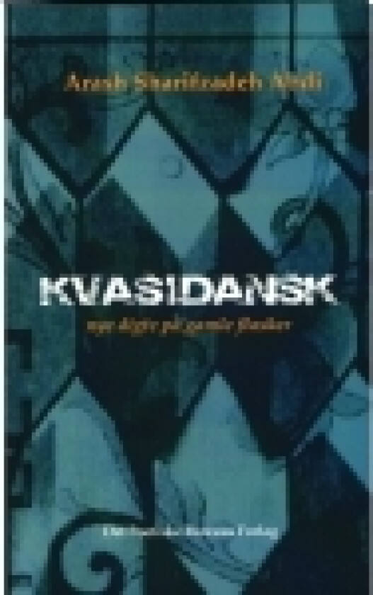 Kvasidansk | Arash Sharifzadeh Abdi | Språk: Dansk