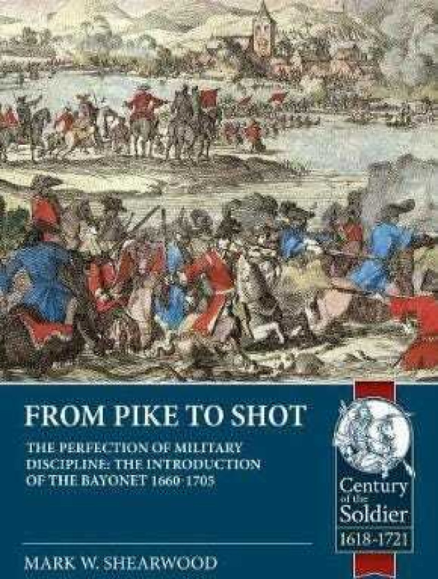 The Perfection of Military Discipline The Plug Bayonet and the English Army 16601705