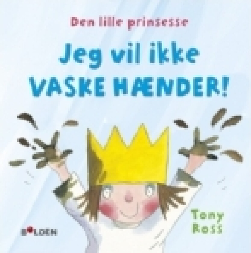 Den lille prinsesse: Jeg vil ikke vaske hænder | Tony Ross | Språk: Dansk