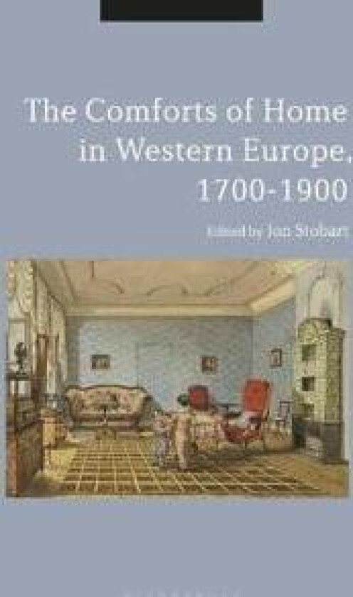 The Comforts of Home in Western Europe, 1700-1900