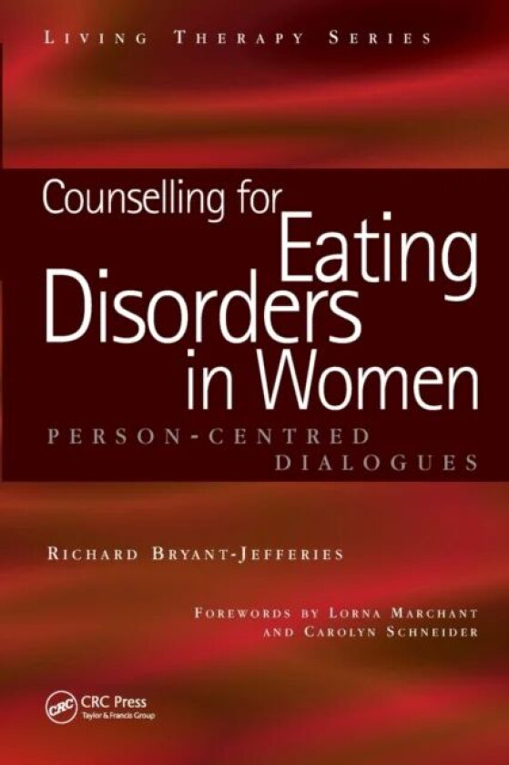 Counselling for Eating Disorders in Women av Richard (Retired BACP Accredited Person-Centred Counsellor and Supervisor UK) Bryant-Jefferies