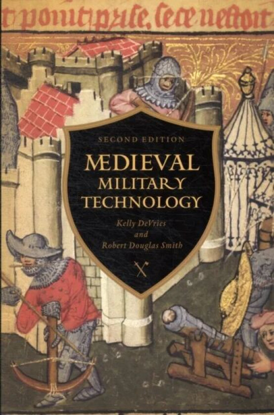 Medieval Military Technology av Kelly Robert DeVries, Robert Douglas Smith