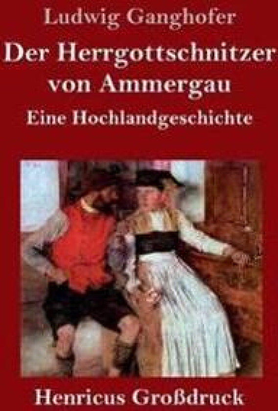 Der Herrgottschnitzer von Ammergau (Großdruck)