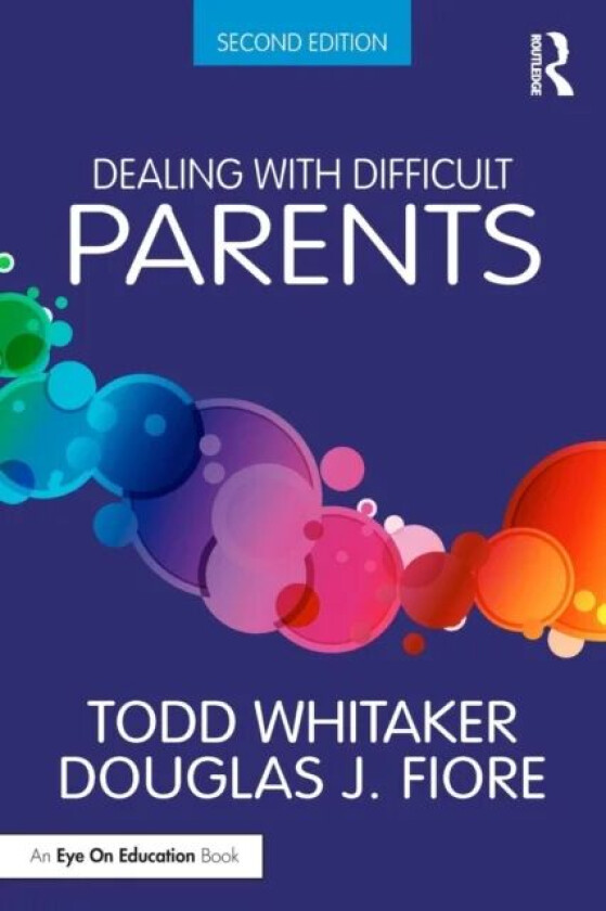 Dealing with Difficult Parents av Todd (Indiana State University USA) Whitaker