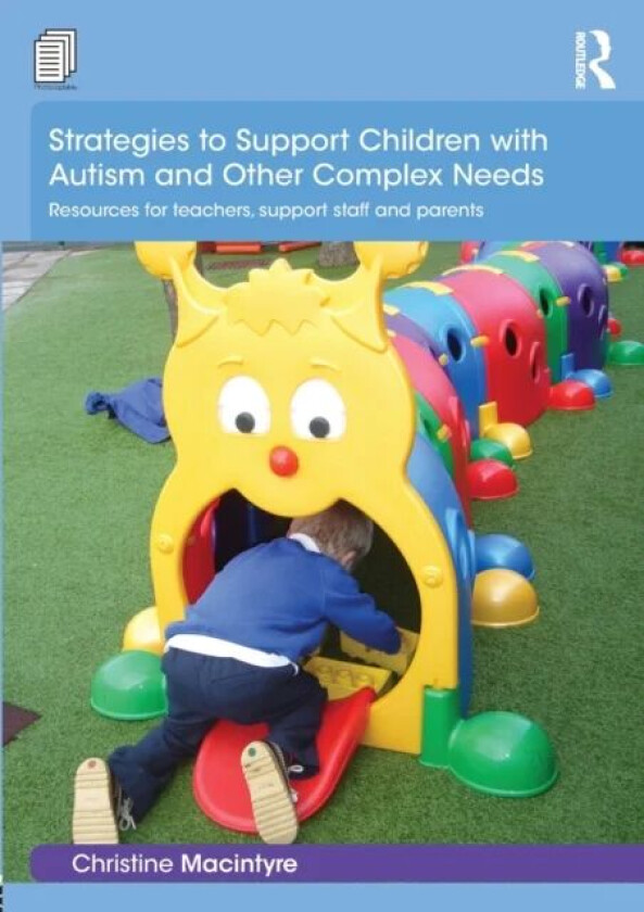 Strategies to Support Children with Autism and Other Complex Needs av Christine (Moray House School of Educat Macintyre