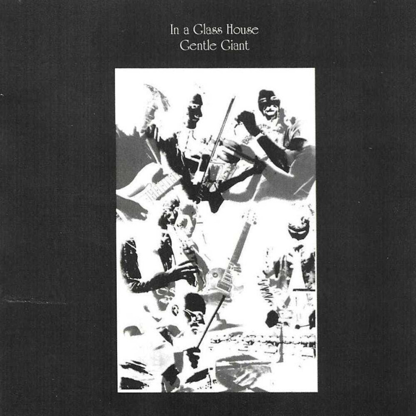 Gentle Giant In A Glass House CD