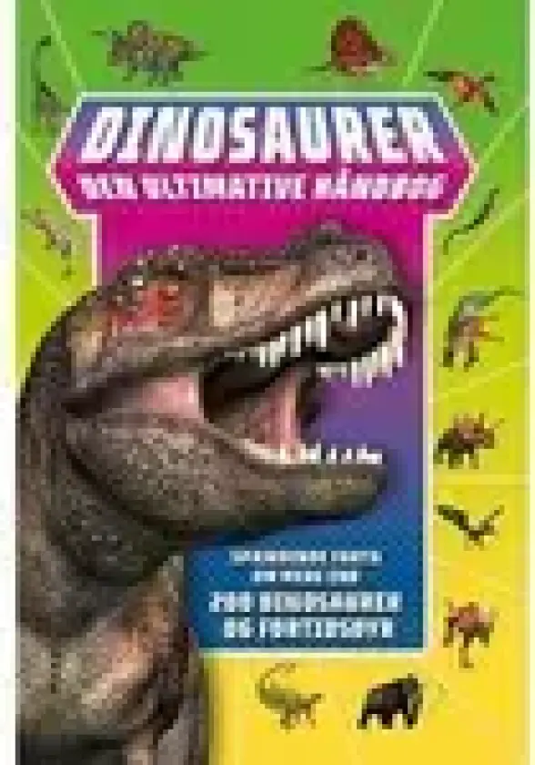 Dinosaurer - Den ultimative håndbog
