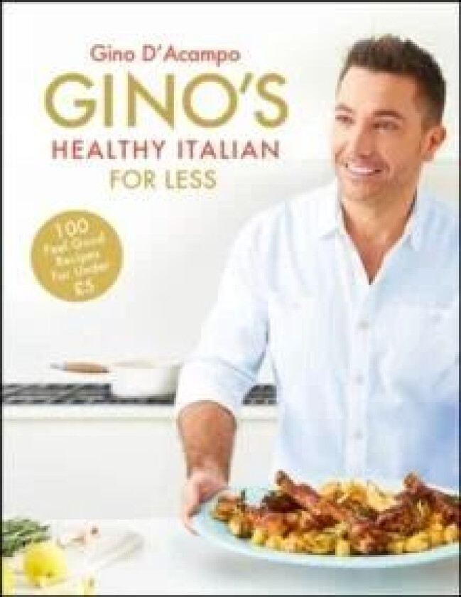 Gino's Healthy Italian for Less av Gino D'Acampo