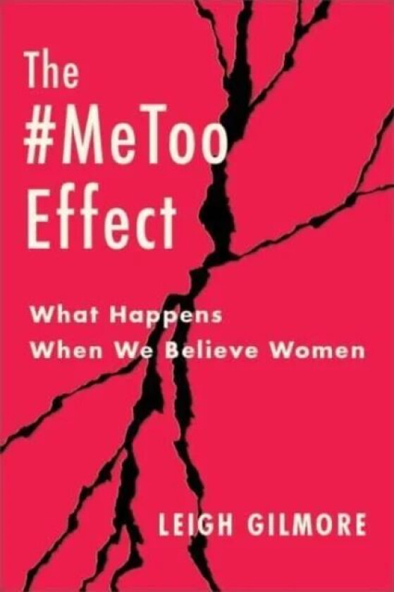 The #MeToo Effect av Leigh Gilmore