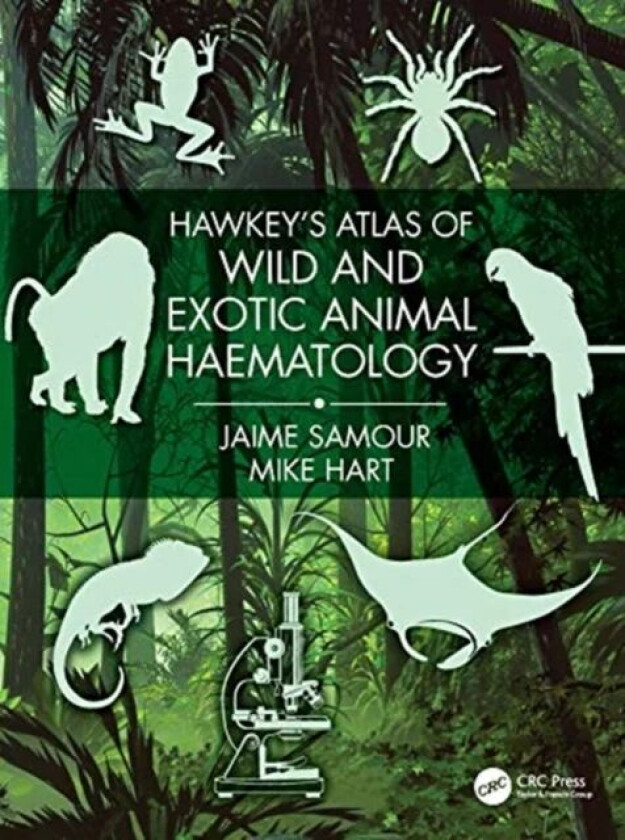 Hawkey's Atlas of Wild and Exotic Animal Haematology av Jaime Samour, Mike Hart
