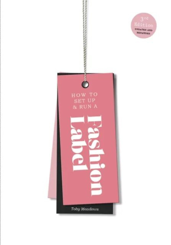How to Set Up & Run a Fashion Label av Toby Meadows