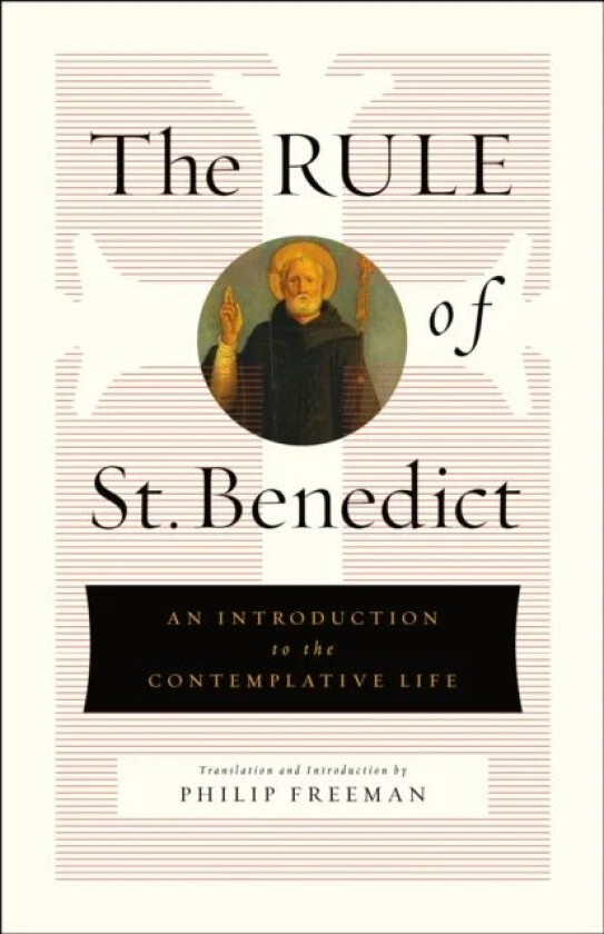 The Rule of St. Benedict av St. Benedict