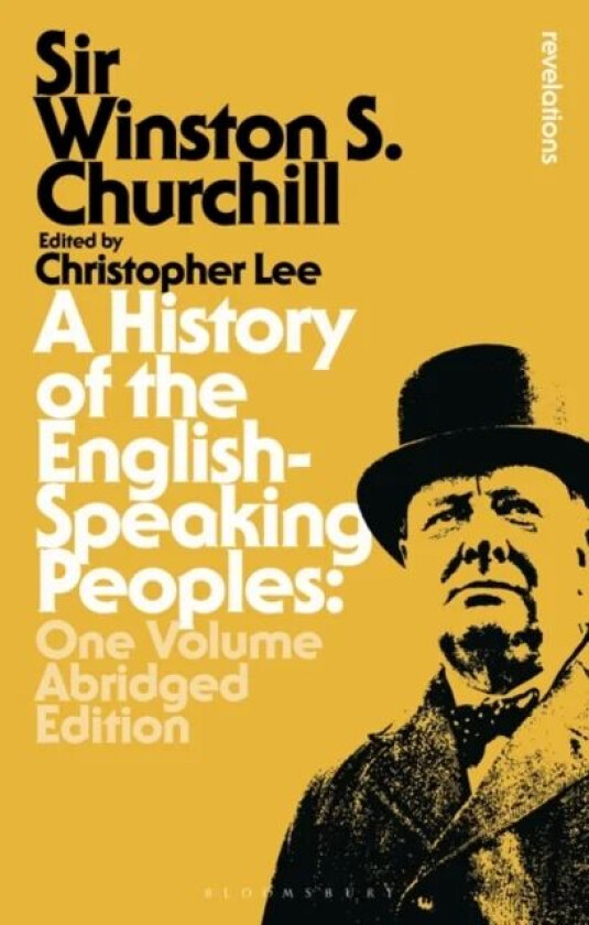 A History of the English-Speaking Peoples: One Volume Abridged Edition av Sir Sir Winston S. Churchill