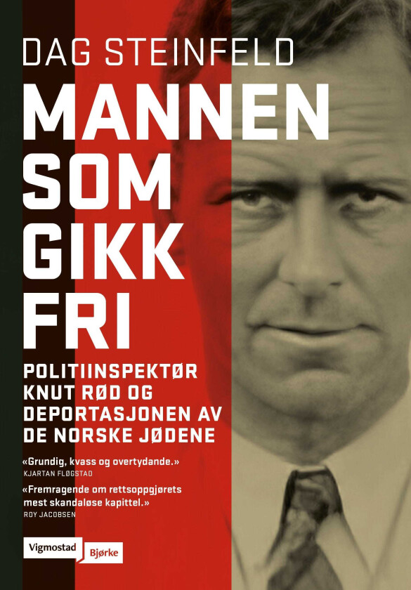 Mannen som gikk fri politiinspektør Knut Rød og deportasjonen av de norske jødene