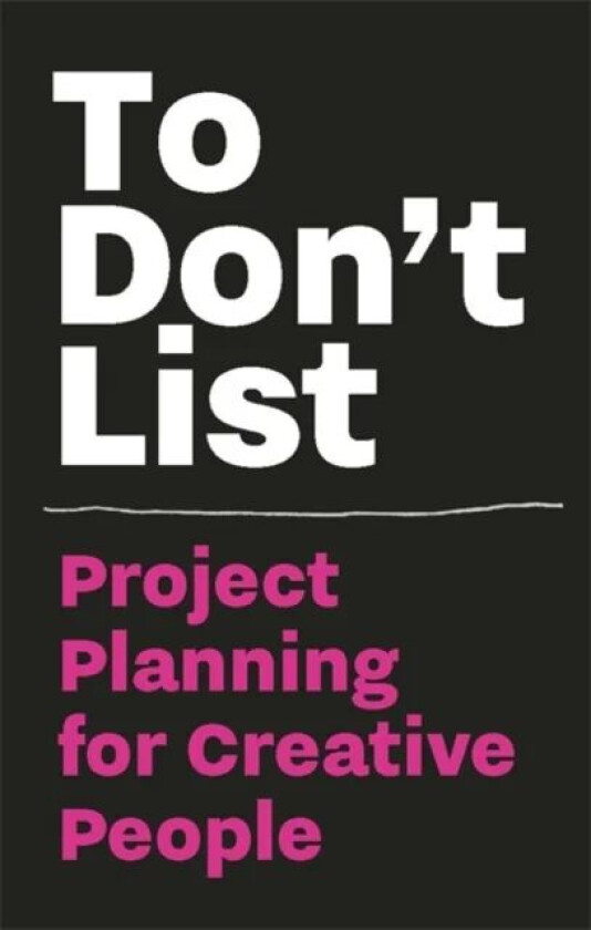 To Don't List: Project Planning for Creative People av Donald Roos