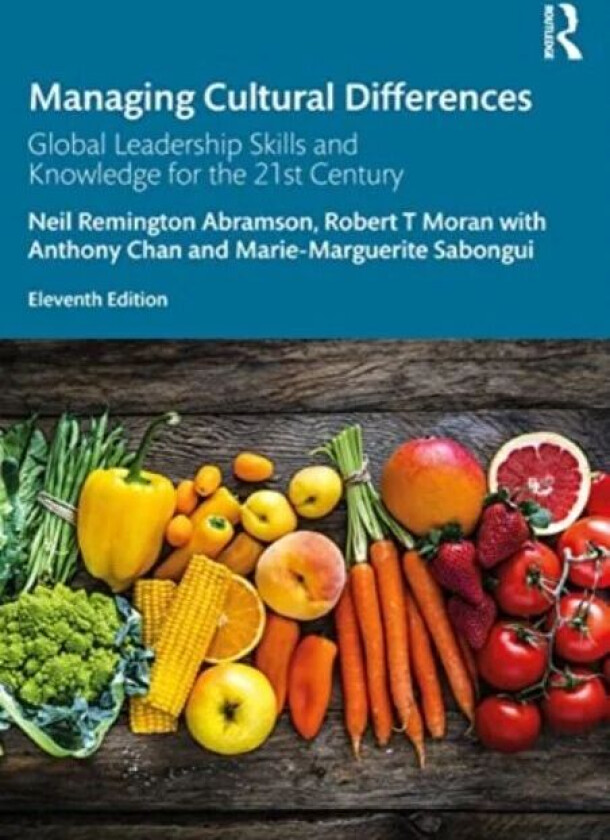 Managing Cultural Differences av Robert T. Moran, Neil Remington Abramson, Anthony Chan, Sabongui Marie-Marguerite