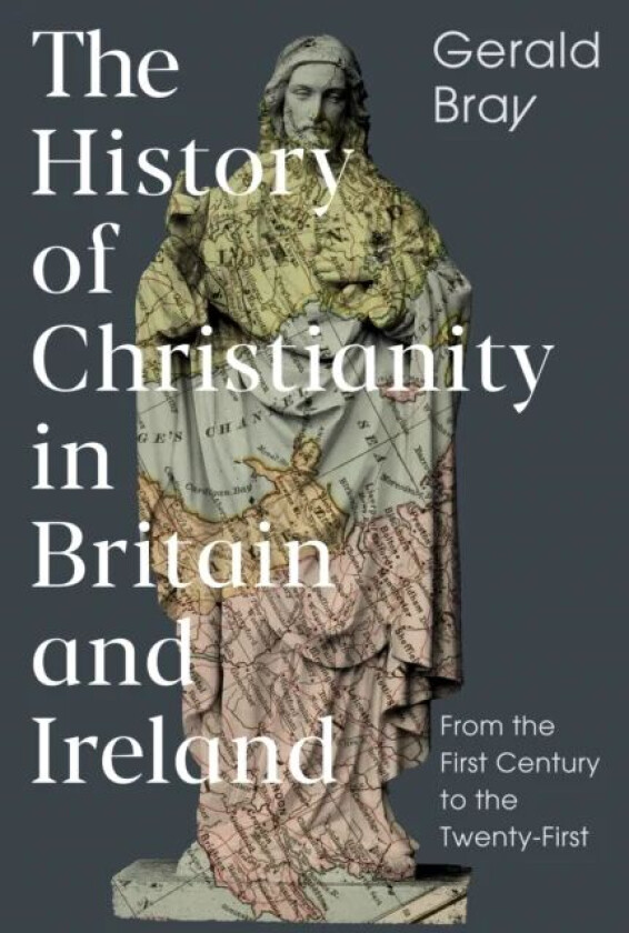 The History of Christianity in Britain and Ireland av Gerald (Author) Bray