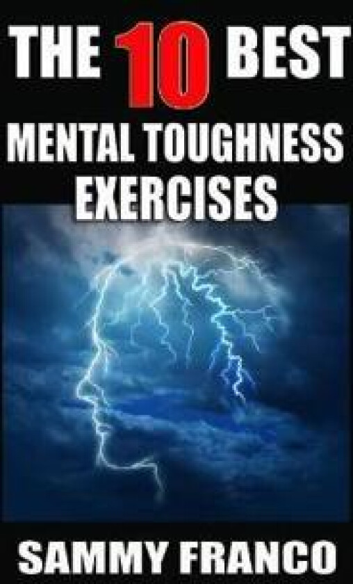 The 10 Best Mental Toughness Exercises