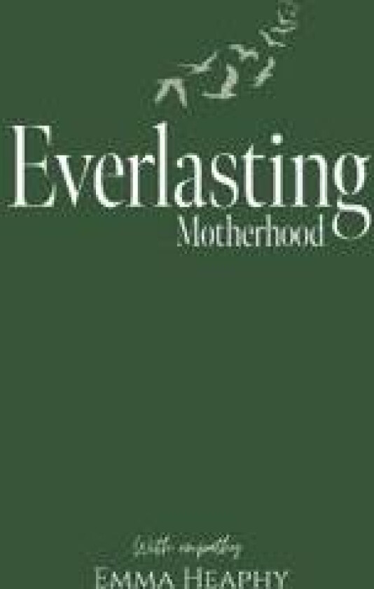 Everlasting Motherhood