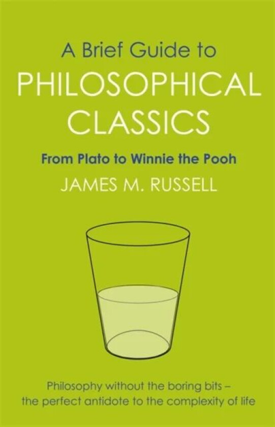 A Brief Guide to Philosophical Classics av James M. Russell