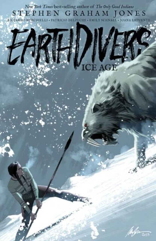 Earthdivers, Vol. 2: Ice Age av Stephen Graham Jones, Riccardo Burchielli