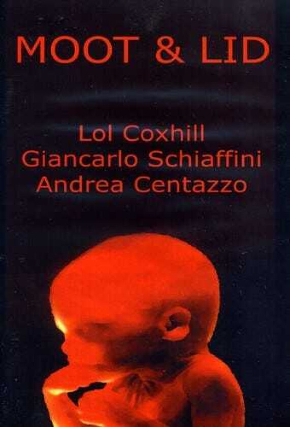 Lol Coxhill & Giancarlo Schiaffini & Andrea Centaz Moot & Lid CD