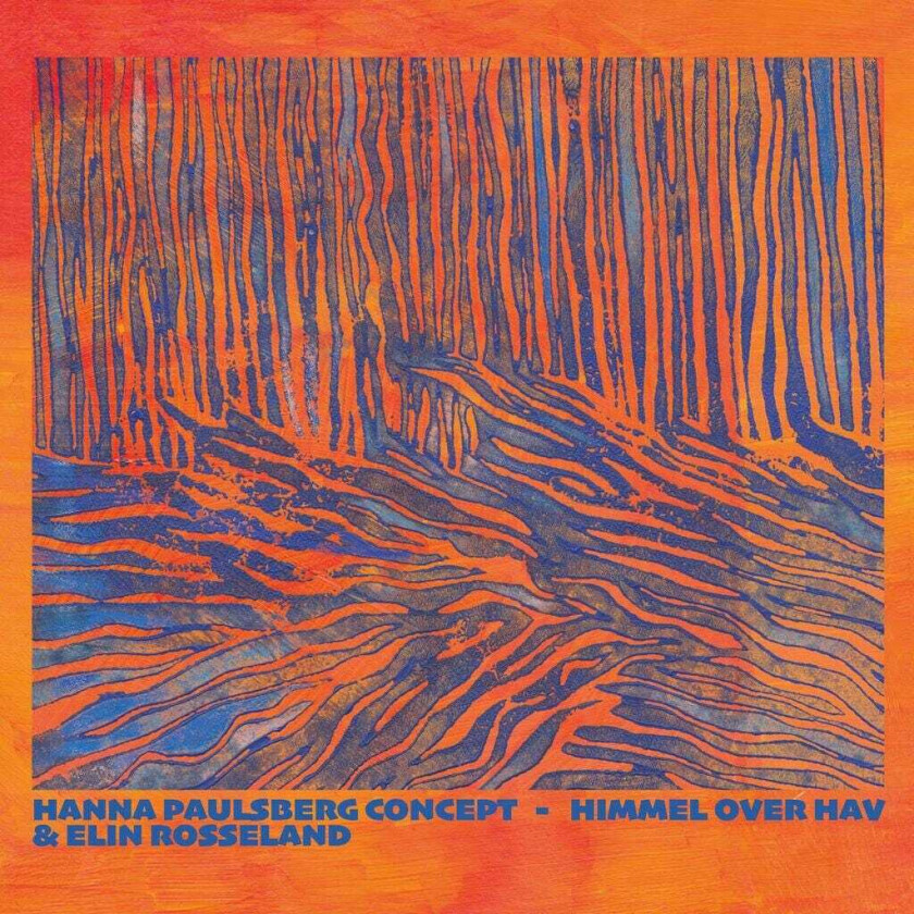Hanna Paulsberg Concept, Elin Rosseland Himmel over Hav CD