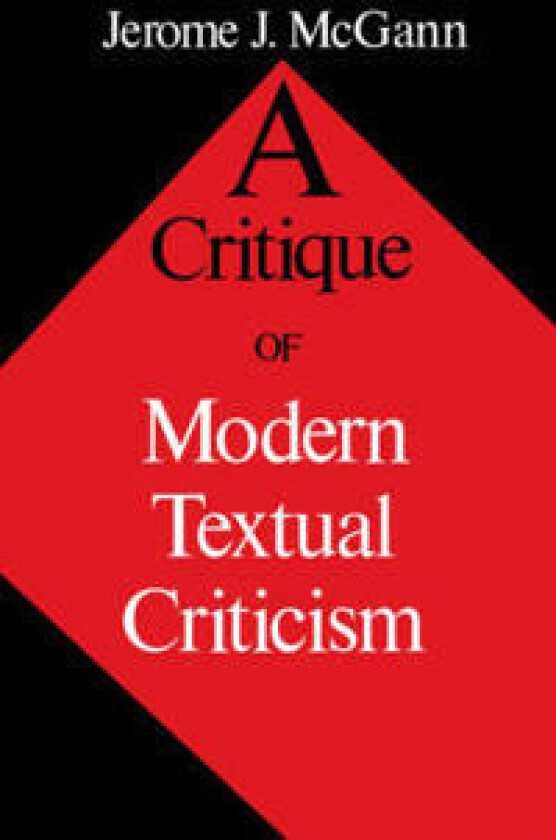 A Critique of Modern Textual Criticism, Foreword by David C Greetham