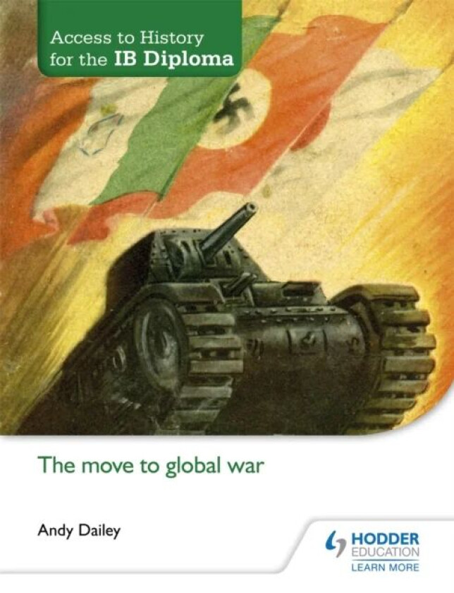 Access to History for the IB Diploma: The move to global war av Kenneth A Dailey
