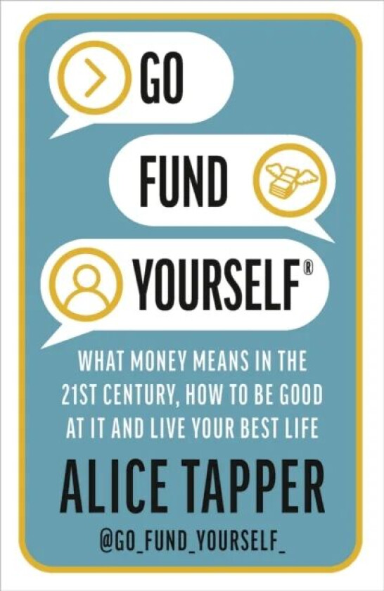 Go Fund Yourself av Alice Tapper
