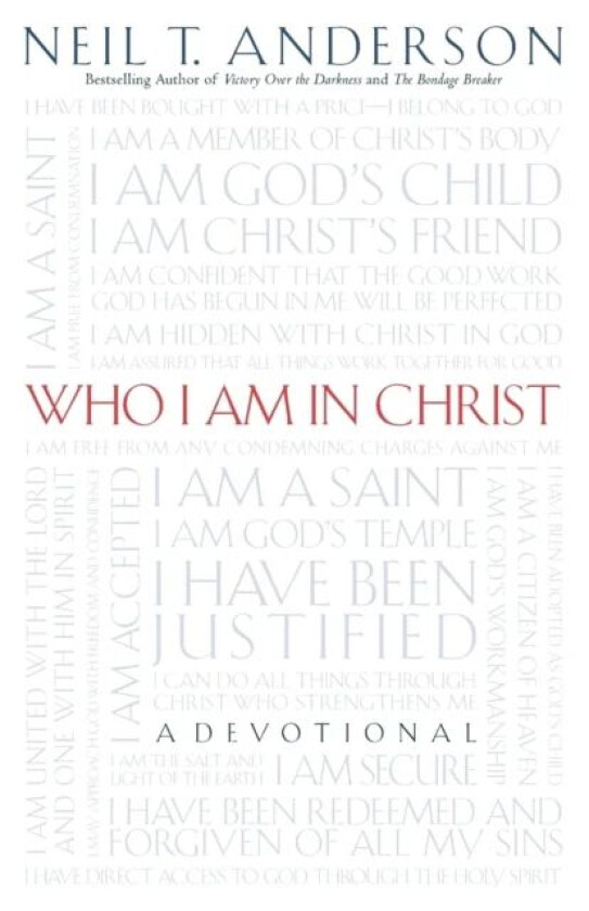 Who I Am in Christ av Neil T. Anderson