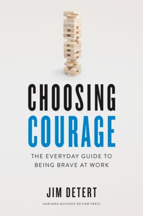 Choosing Courage av Jim Detert