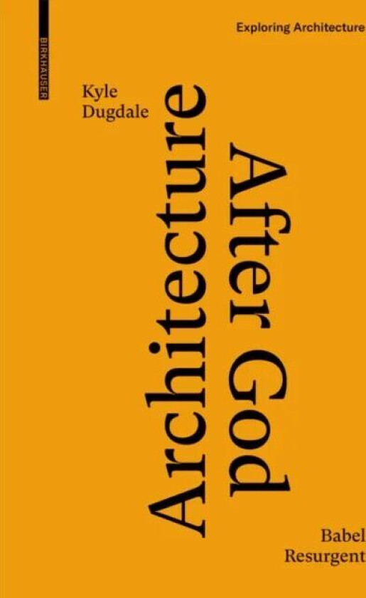Architecture after God av Kyle Dugdale