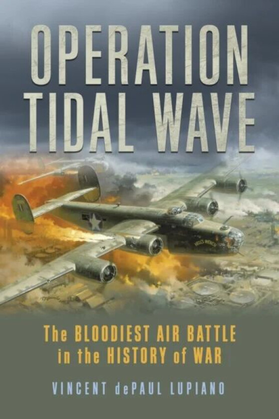 Operation Tidal Wave av Vincent dePaul Lupiano