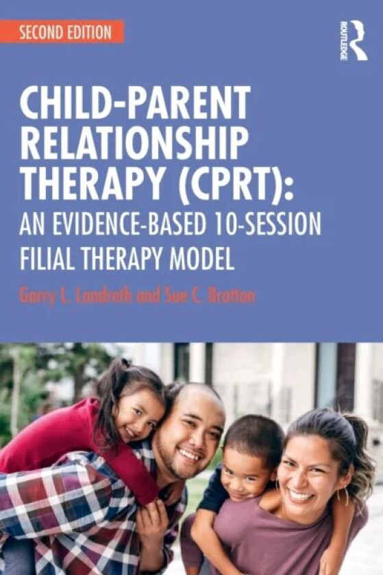 Child-Parent Relationship Therapy (CPRT) av Garry L. Landreth, Sue C. Bratton