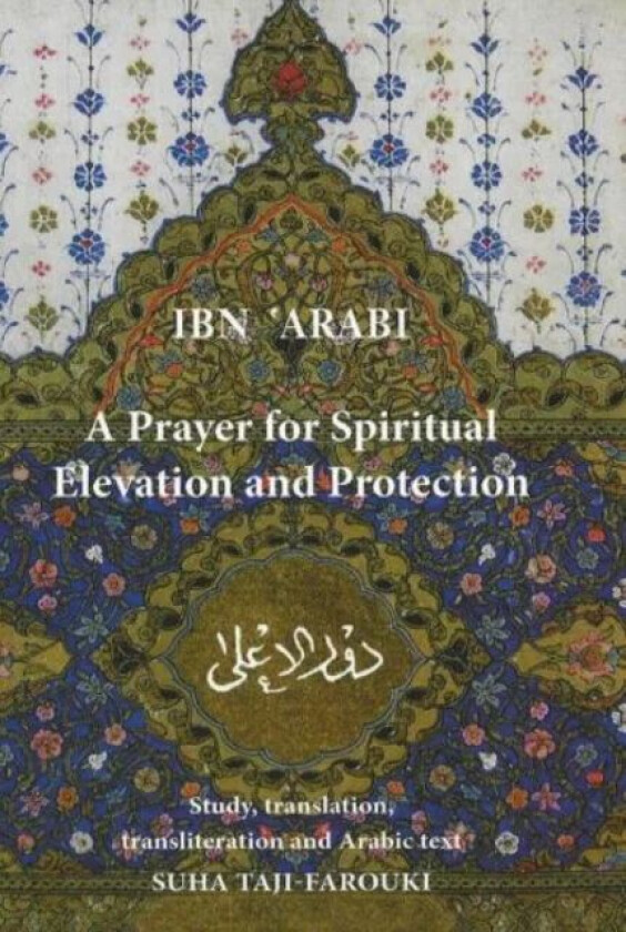 Prayer for Spiritual Elevation & Protection av Muhyiddin Ibn&#039;Arabi