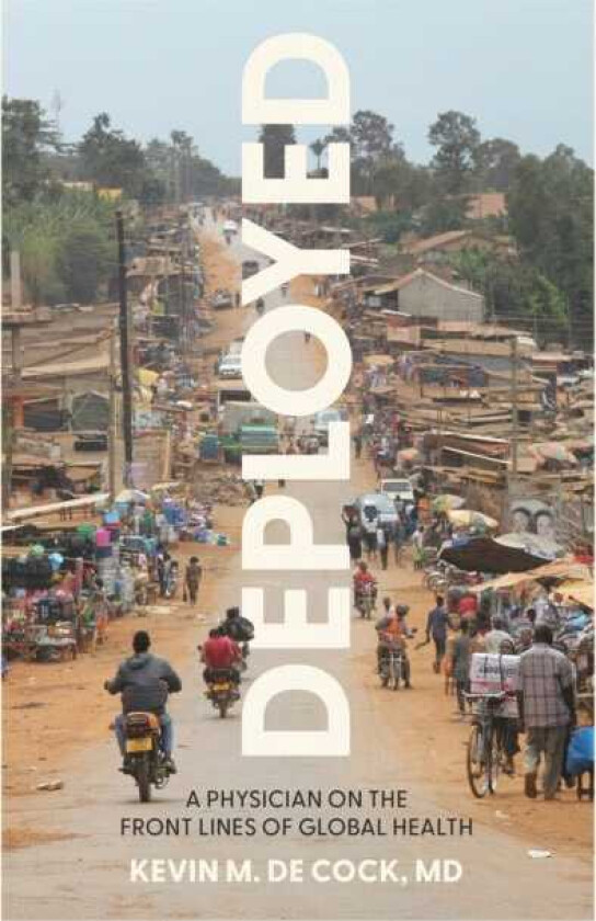 Deployed A Physician on the Front Lines of Global Health