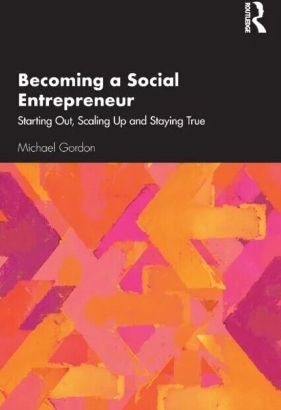 Becoming a Social Entrepreneur av Michael Gordon