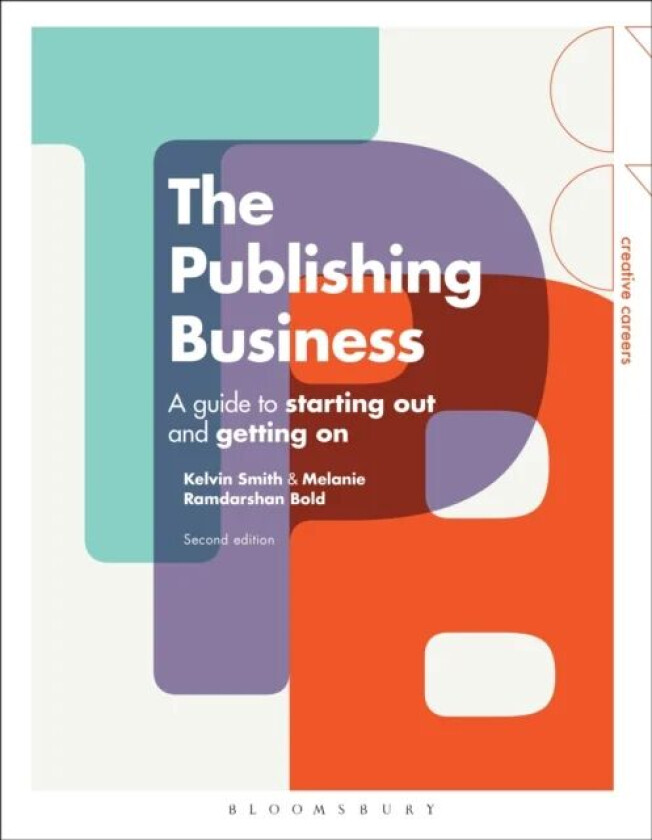 The Publishing Business av Kelvin Smith, Dr Melanie Ramdarshan (Glasgow University UK) Bold