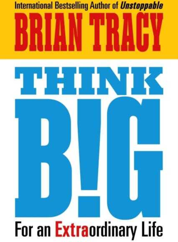Think Big For an Extraordinary Life