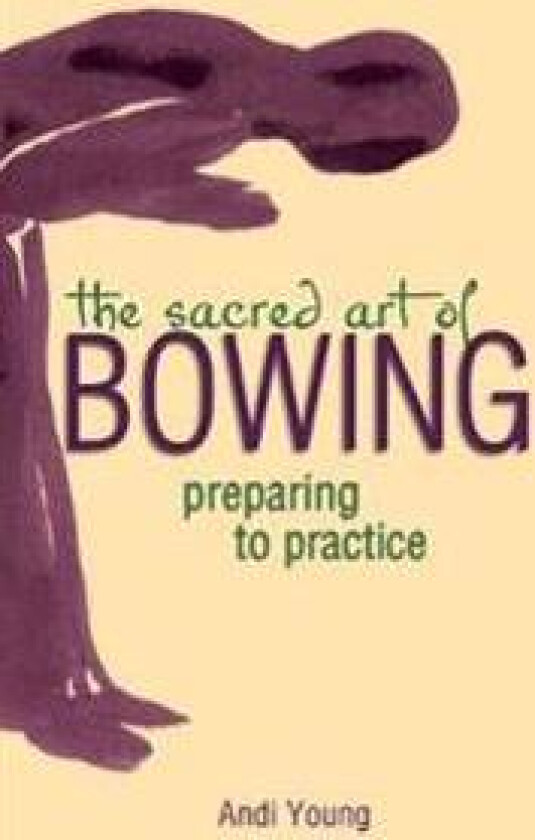 The Sacred Art of Bowing