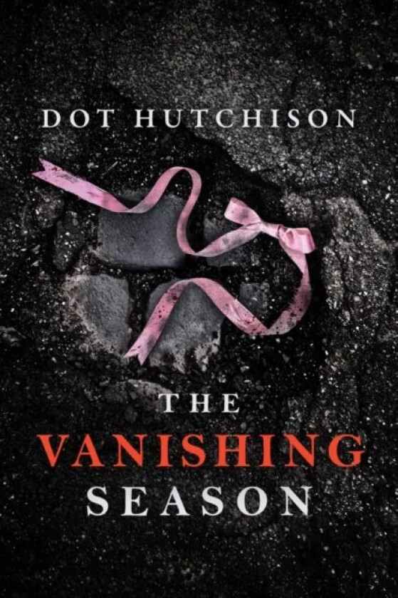 The Vanishing Season av Dot Hutchison