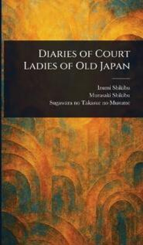 Diaries of Court Ladies of Old Japan