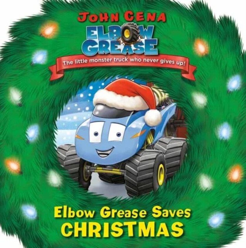 Elbow Grease Saves Christmas av John Cena, Dave Aikins