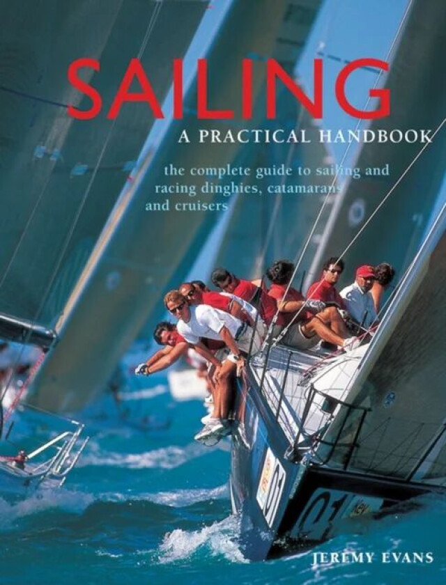 Sailing: a Practical Handbook av Evans Jeremy