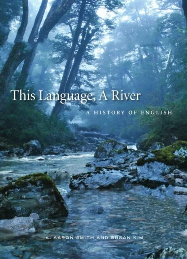 This Language, A River av K. Aaron Smith, Susan M. Kim