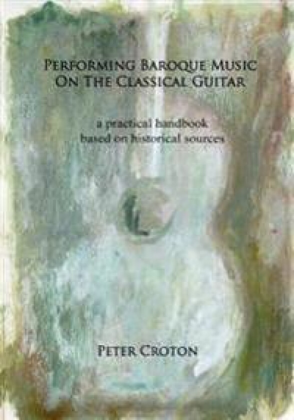Performing Baroque Music on the Classical Guitar