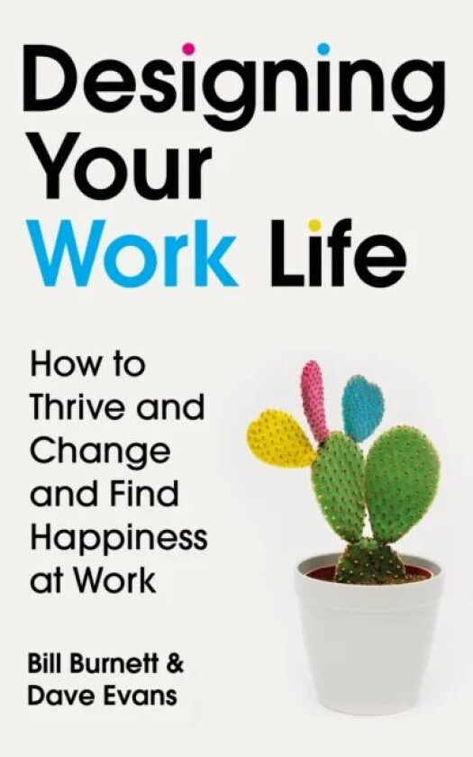 Designing Your Work Life av Bill Burnett