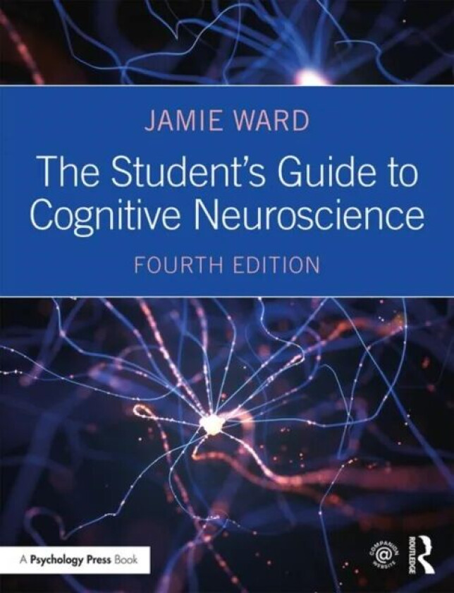 The Student's Guide to Cognitive Neuroscience av Jamie (University of Sussex UK) Ward